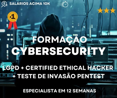 Formação CyberSecurity - Certified Ethical Hacker CEH + Pentest + LGPD (Bônus)